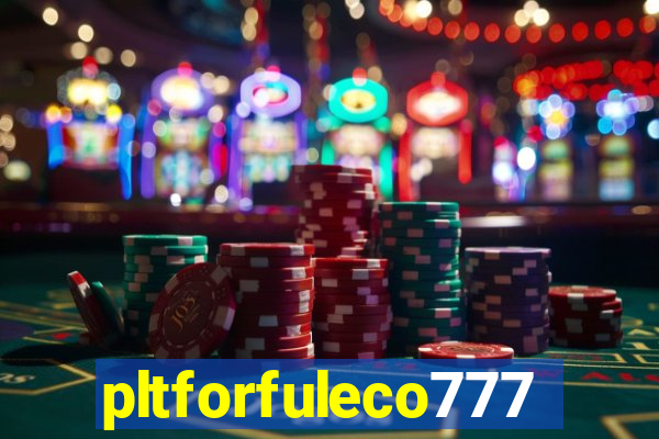 pltforfuleco777