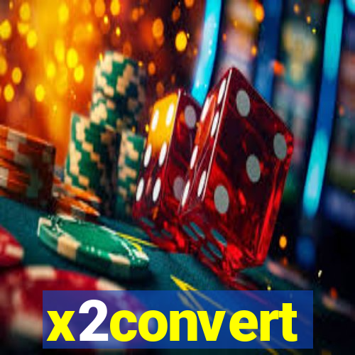 x2convert