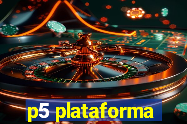 p5 plataforma