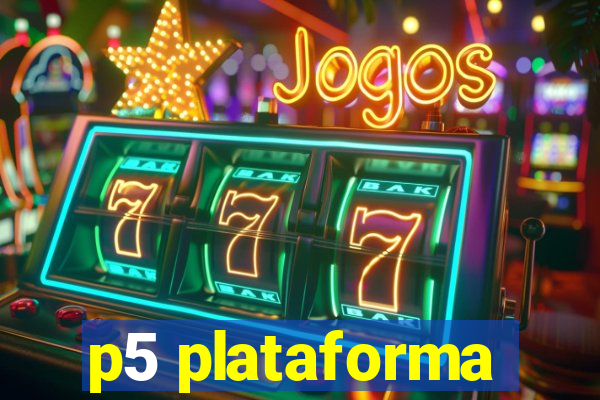 p5 plataforma