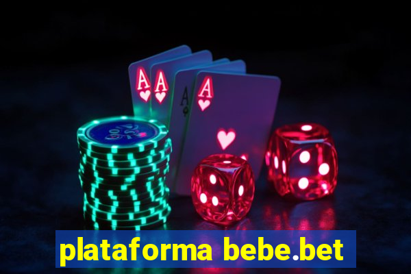 plataforma bebe.bet