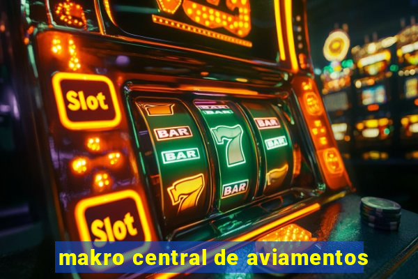 makro central de aviamentos