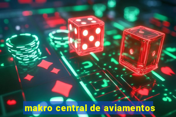 makro central de aviamentos