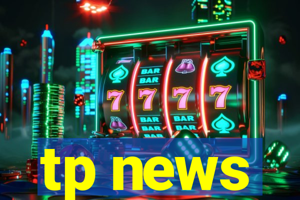tp news
