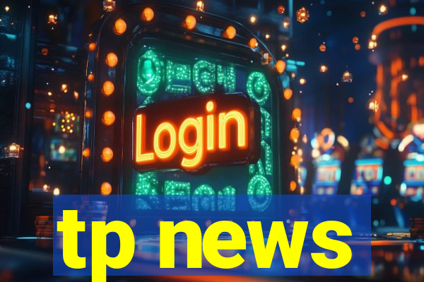 tp news