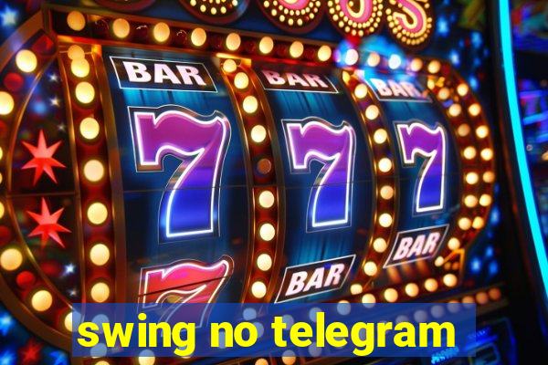 swing no telegram