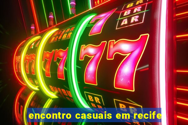 encontro casuais em recife