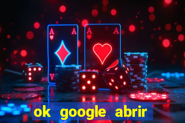 ok google abrir jogo de c****