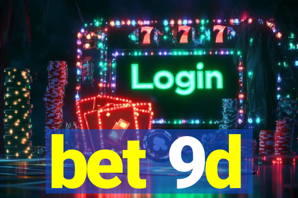 bet 9d