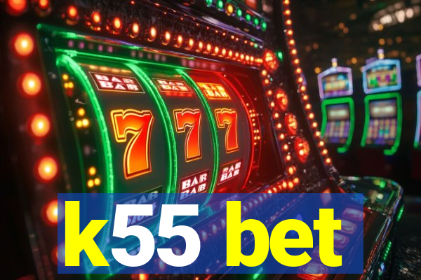 k55 bet