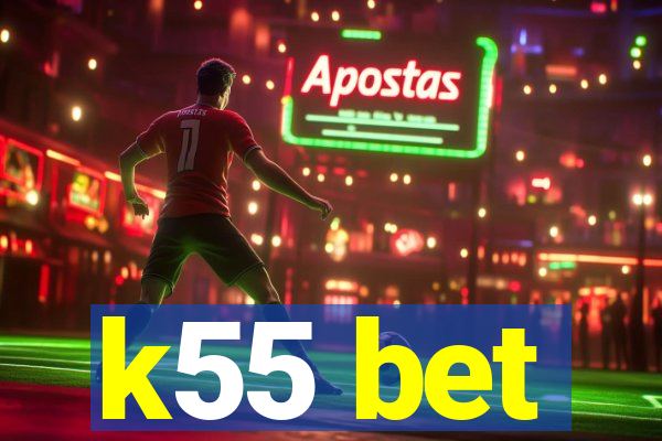 k55 bet