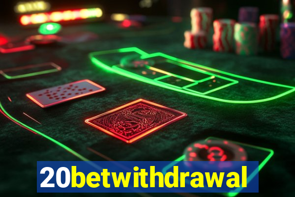 20betwithdrawal