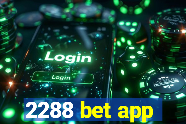 2288 bet app