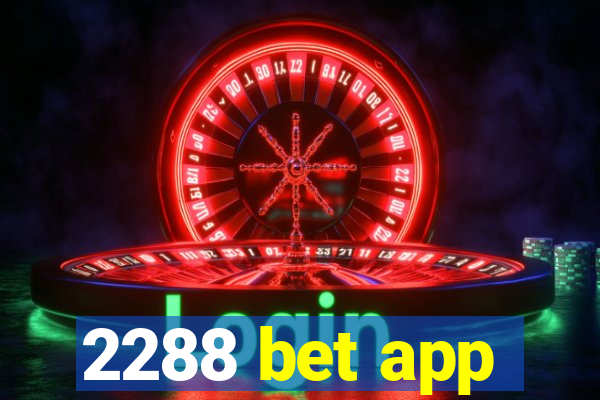 2288 bet app