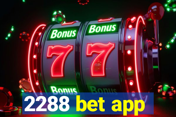 2288 bet app