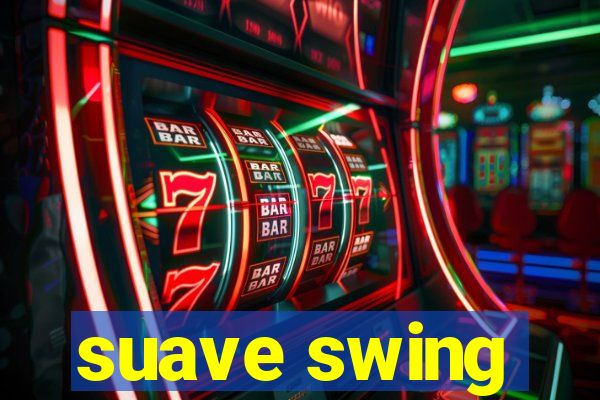 suave swing