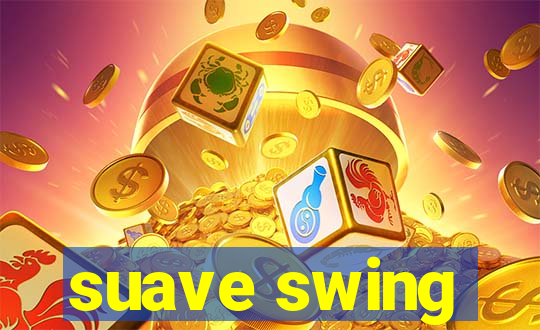 suave swing