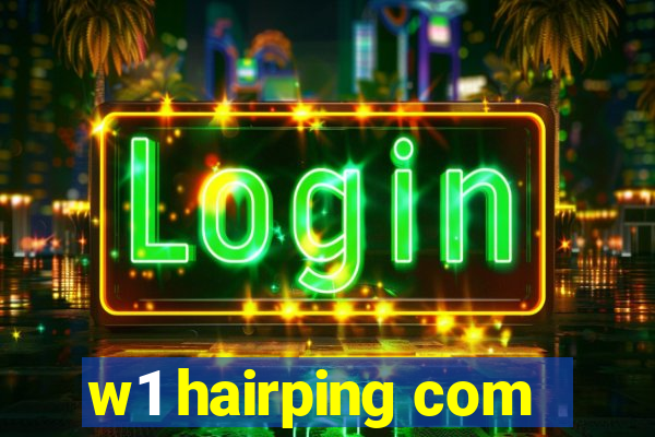 w1 hairping com