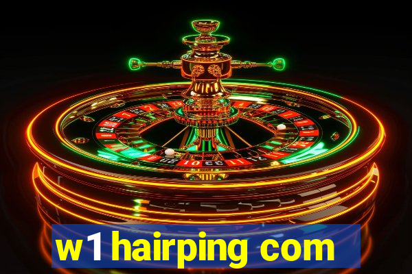w1 hairping com
