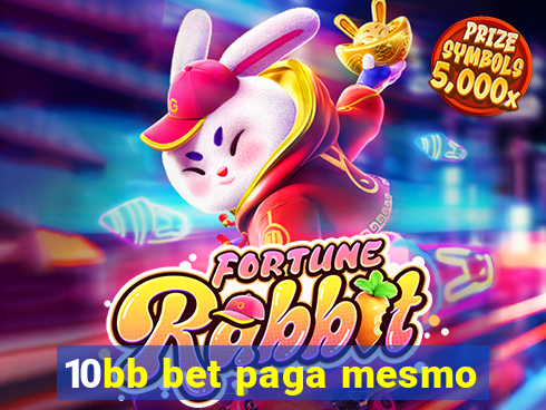 10bb bet paga mesmo