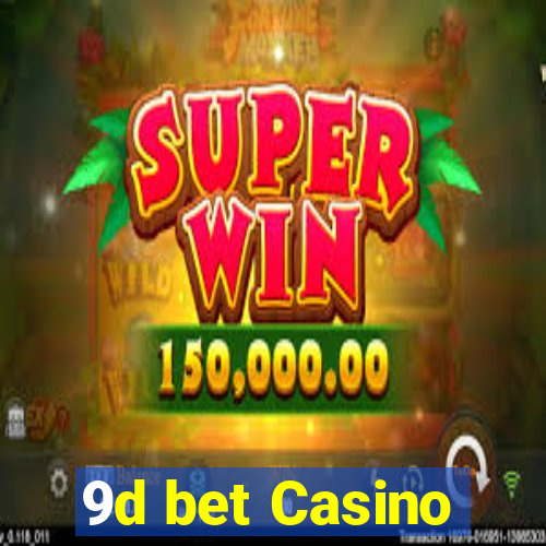 9d bet Casino