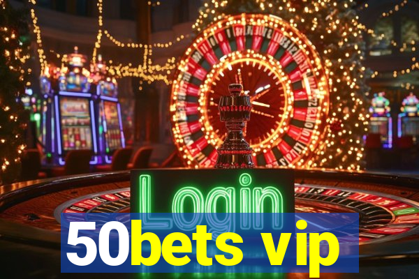50bets vip