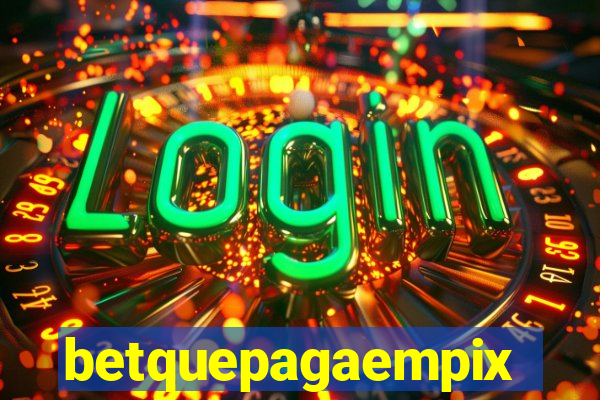 betquepagaempix