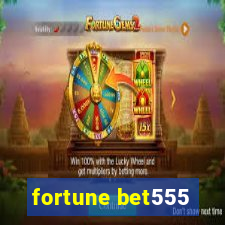 fortune bet555