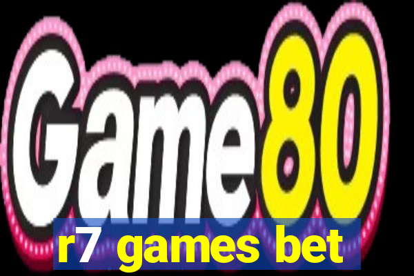 r7 games bet
