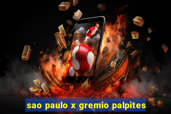 sao paulo x gremio palpites