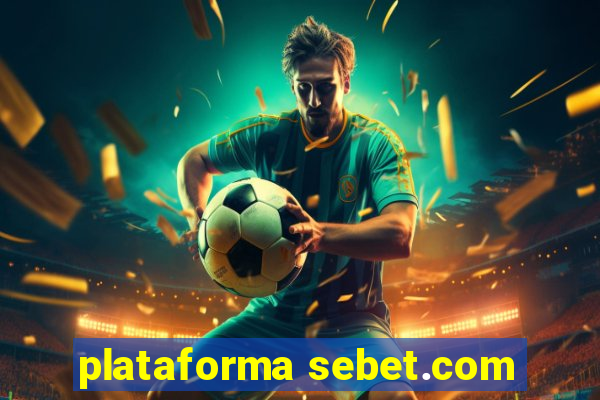 plataforma sebet.com