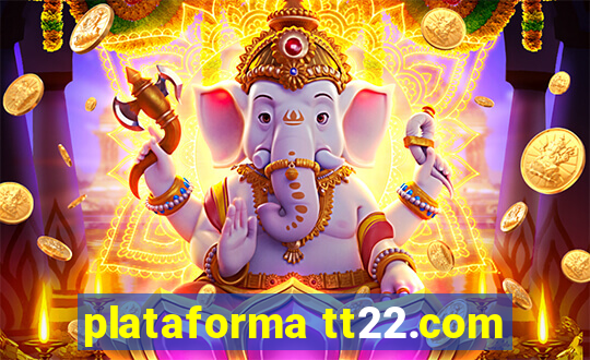 plataforma tt22.com