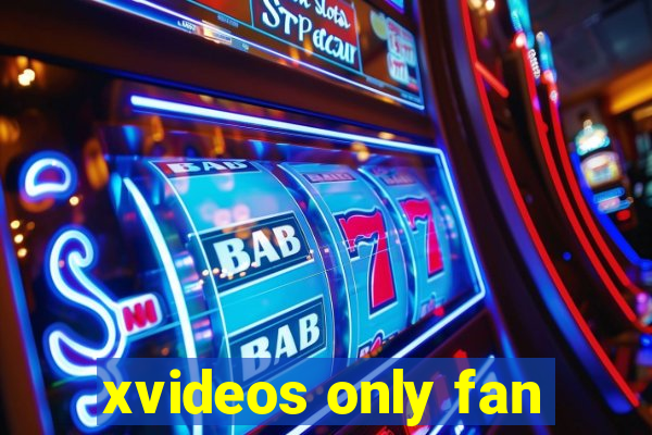 xvideos only fan
