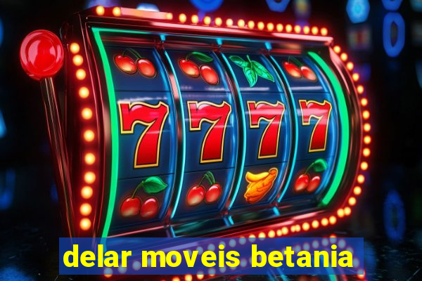 delar moveis betania