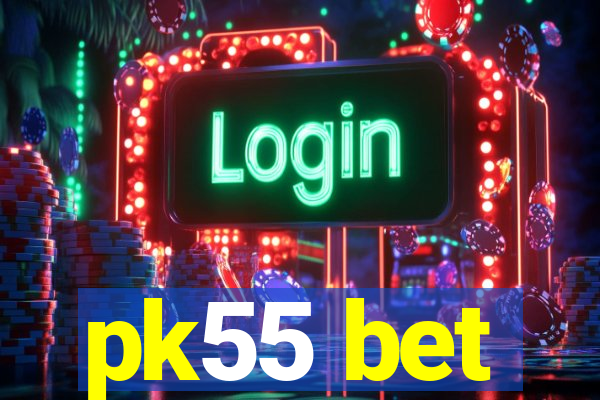 pk55 bet