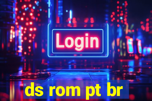 ds rom pt br