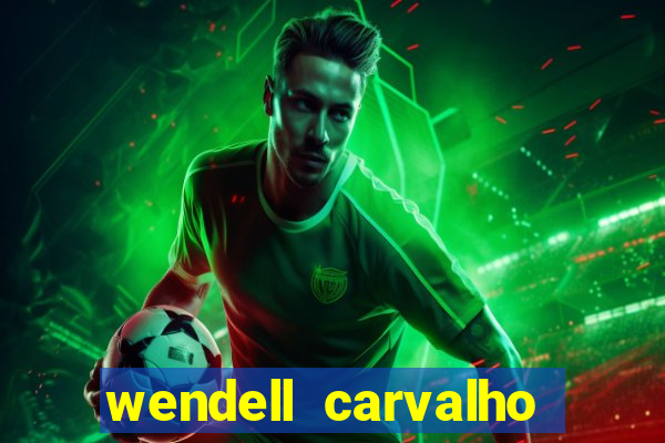 wendell carvalho reclame aqui