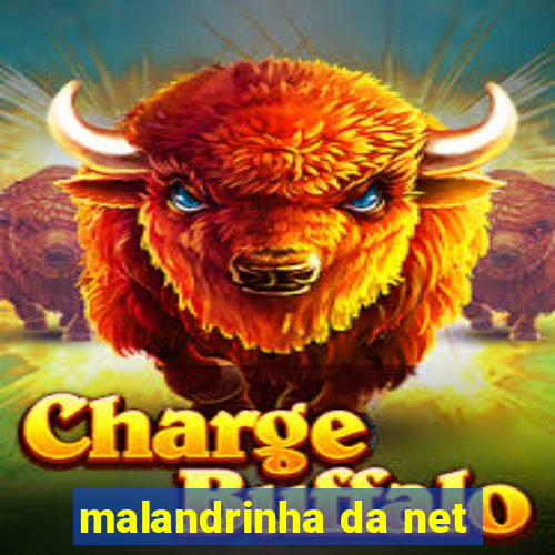 malandrinha da net