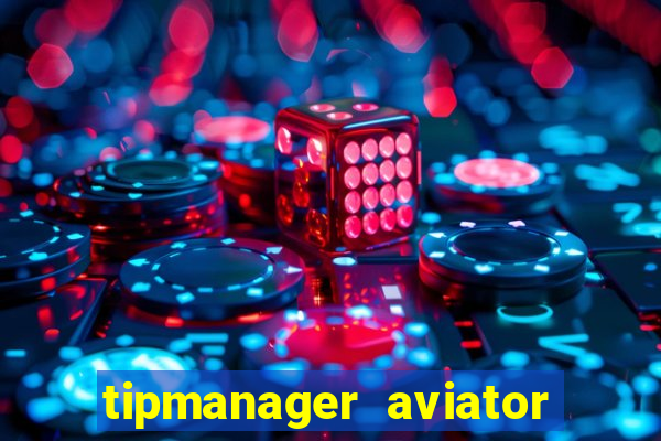 tipmanager aviator aposta ganha
