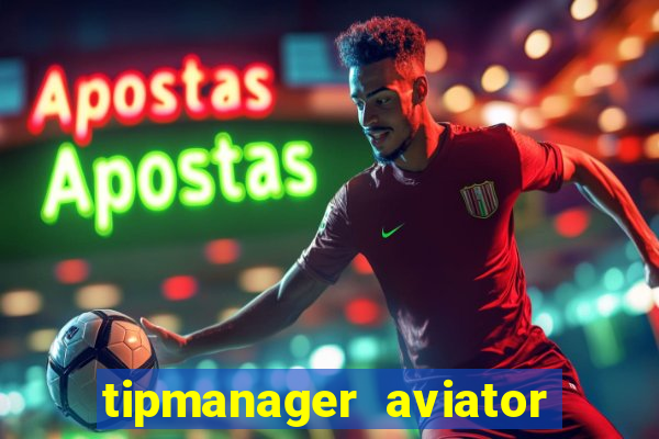 tipmanager aviator aposta ganha