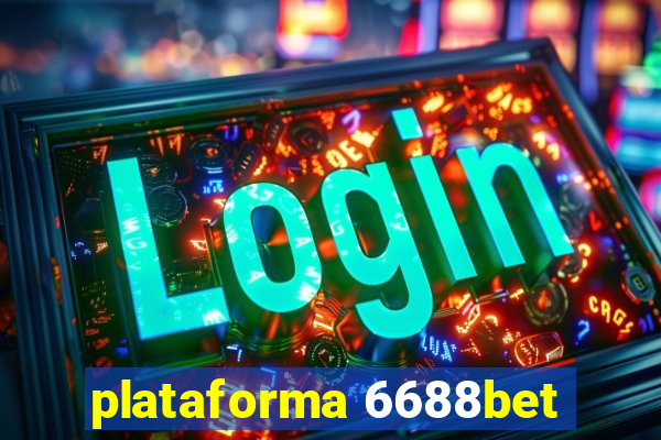 plataforma 6688bet