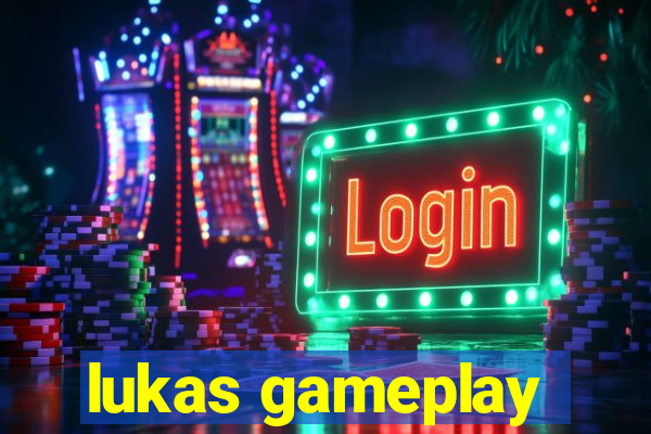 lukas gameplay