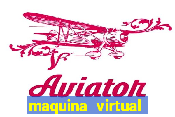 maquina virtual para jogar