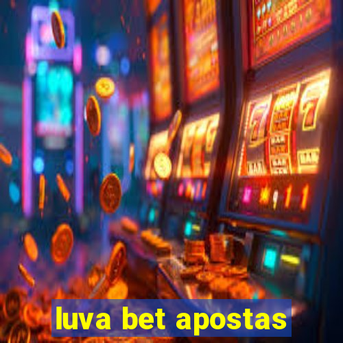 luva bet apostas
