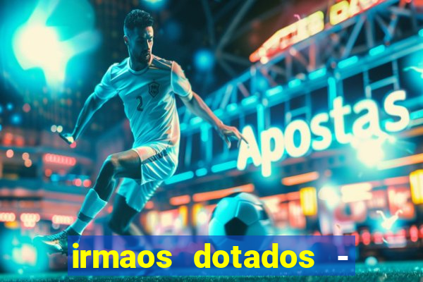 irmaos dotados - roleta russa