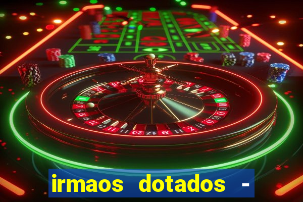 irmaos dotados - roleta russa