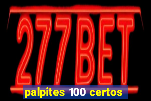 palpites 100 certos