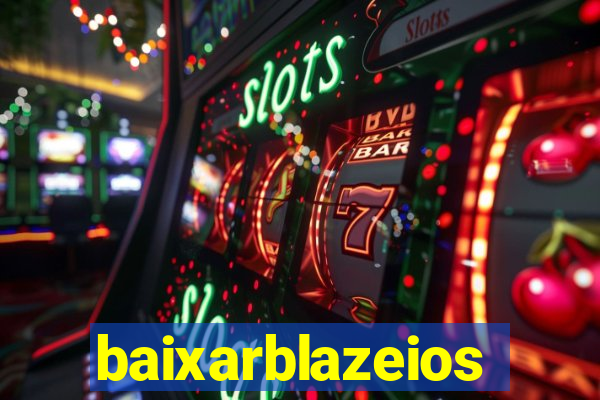 baixarblazeios
