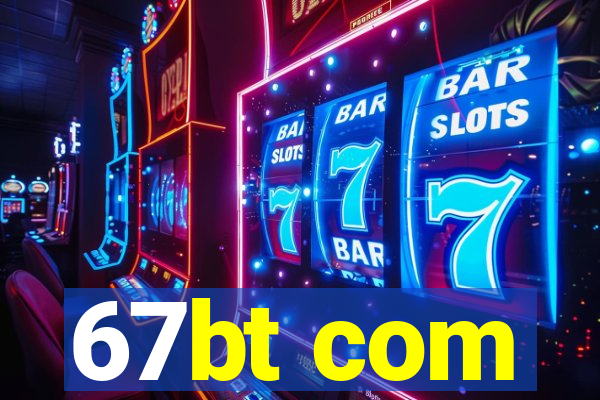 67bt com