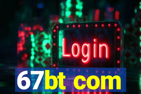 67bt com